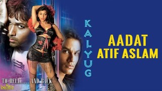 Aadat Juda Hoke Bhi Atif Aslam Kunal Khemu Kalyug Sayeed Q Emraan Hashm Hitz Music