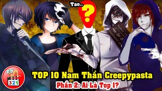 Top 10 Nam Thần Creepypasta Đẹp Trai Xuất Sắc Nhất Phần 2 - Ai Sẽ Là Top 1?
