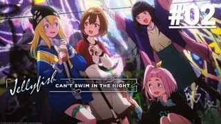 Sứa không thể bơi trong đêm - Tập 02 (Vietsub)【Toàn Senpaiアニメ】