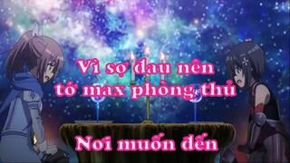 Vì sợ đau nên tớ max phòng thủ 3 - Nơi muốn đến