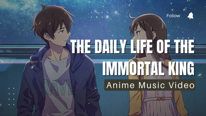 (AMV) The Daily Life of the Immortal King Season 1