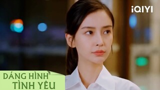 Bạn trai cũ cố gắng tiếp cận Diệc Khả và cái kết | DÁNG HÌNH TÌNH YÊU