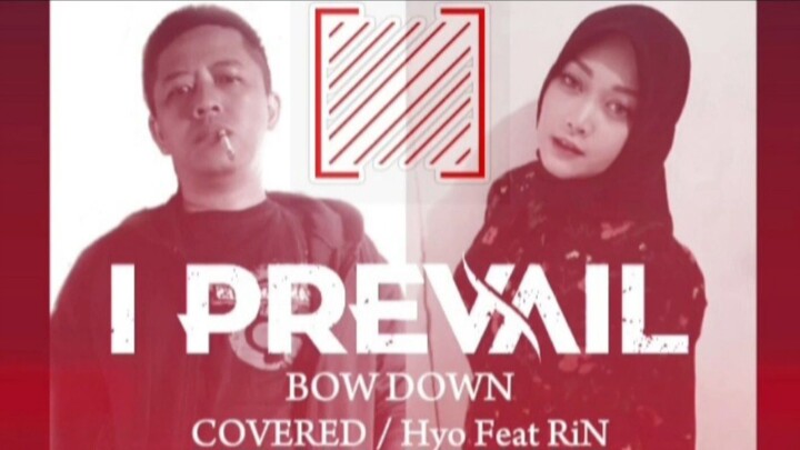 I PREVAIL - BOW DOWN / Cover By Hyo Ft Rin
