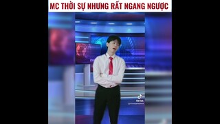 Cười mệt người với anh MC thời sự nhưng rất ngang ngược =))