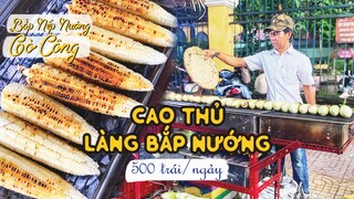 CAO THỦ LÀNG BẮP NƯỚNG - Bắp Nếp Gò Công nướng dầu hành độc quyền toàn Sài Gòn | Địa điểm ăn uống