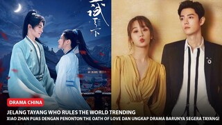 Jelang Tayang Drama Yang Yang & Zhao Lusi Trending | Xiao Zhan Puas Dengan Respon Penonton Dramanya