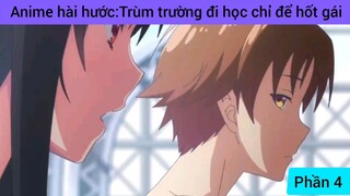 Anime hài hước: trùm trường đi học chỉ để hốt gái #4