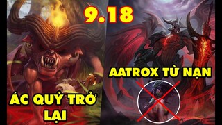 TOP 6 thay đổi cực Lớn trong phiên bản LMHT 9.18: Ác Quỷ Teemo trở lại - Aatrox và Akali chết trùm