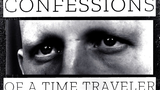Confession of a Time Traveler - The Man from 3036