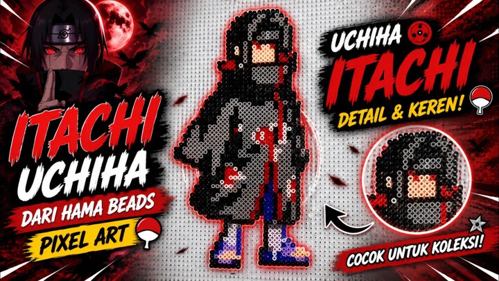 Itachi Uchiha dari Hama Beads! Hasilnya Keren Banget 🔥