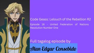 Code Geass: Lelouch of the Rebellion R2 (Tagalog) Episode 16