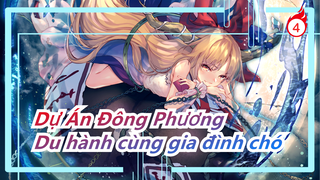 Dự Án Đông Phương|Du hành cùng gia đình chó [Thật sự chữa lành]_4
