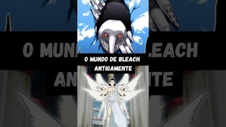 Como era o Mundo de BLEACH no início dos tempos? #shorts