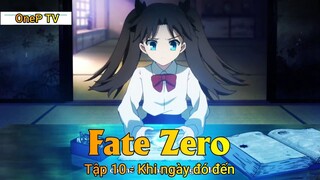 Fate - Zero Tập 10 - Khi ngày đó đến