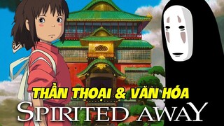 Thần Thoại & Văn Hóa Dân Gian Có Thật Xoay Quanh Spirited Away