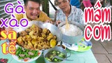 Gần 2 kg Gà xào SaTế và nồi cơm chà bá lTâm Chè Vĩnh Long