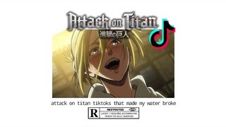 attack on titan tiktoks that made my water broke [aot]