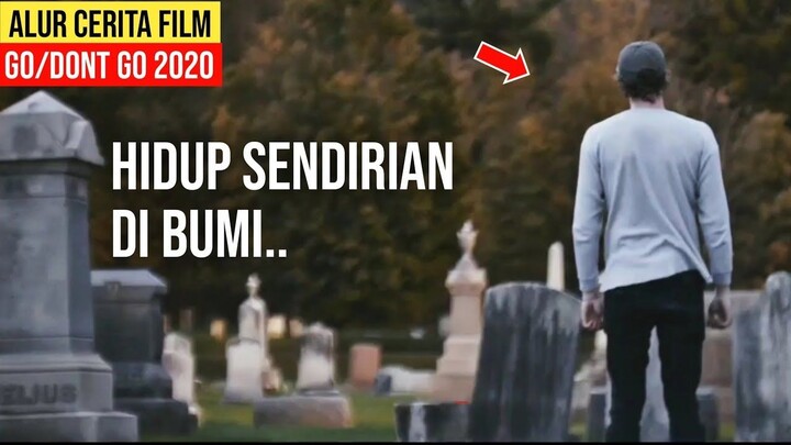 MANUSIA TERAKHIR DI BUMI   Alur Cerita Film G0-Don't Go 2020