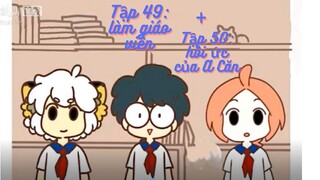 TẬP 49 VÔ HẠN LÀM GIÁO VIÊN+TẬP 50 HỒI ỨC CỦA A CĂN #latieuhac #nhatkydihoc #videongan #anime #cute