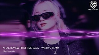 NONSTOP VINAHOUSE 2023 NHẠC REVIEW PHIM TIME BACK ( ANHVU REMIX ) ||  HOT TIKTOK 2023