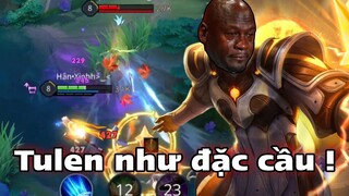 LIÊN QUÂN XÀM #1: TULEN NHƯ CÁI ĐẶC CẦU !