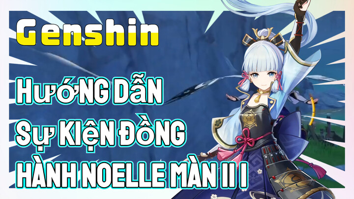 [Genshin, Hướng Dẫn] Sự Kiện Đồng Hành Noelle Màn II 1