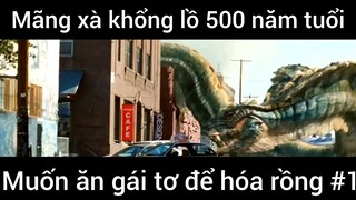 Mãng xà khổng lồ 500 năm tuổi muốn ăn gái tơ để hóa rồng