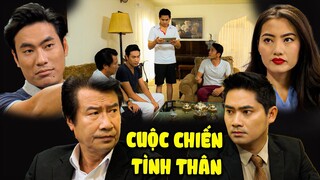 PHIM VIỆT NAM HAY 2023 | CUỘC CHIẾN TÌNH THÂN | Phim Tâm Lý Xã Hội Việt Nam GÂY CẤN Mới Nhất 2023