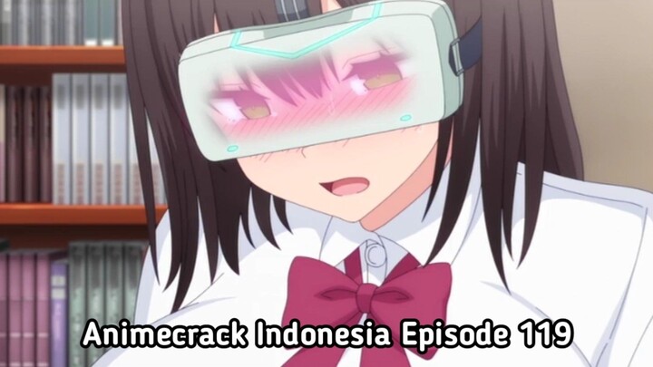 Animecrack Indonesia Episode 119 - Bersatu hati dalam kesesatan hidup