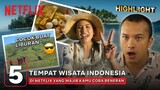 5 Tempat Wisata Indonesia di Netflix Ini Harus Kamu Datengin! | Highlights