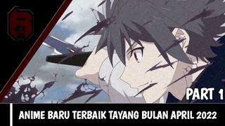 10 Anime Baru Terbaik Tayang Bulan April 2022 [Part 1] | Rekomendasi Anime Spring