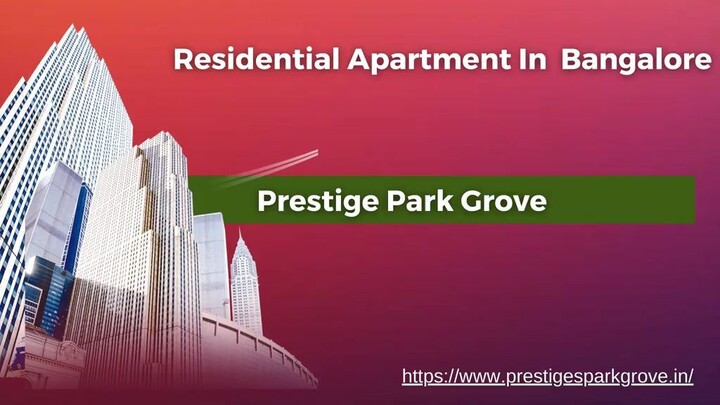 Prestige Park Grove Luxury Condo In Bangalore