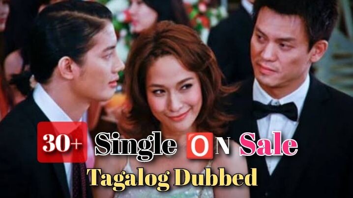 30 + (Single On Sale 2011) - Thai Comedy Drama [Tagalog Dubbed]