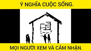 Ý nghĩa cuộc sống, hãy xem và cảm nhận