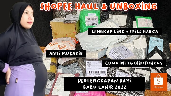 SHOPEE HAUL + UNBOXING PERLENGKAPAN BAYI BARU LAHIR 2022