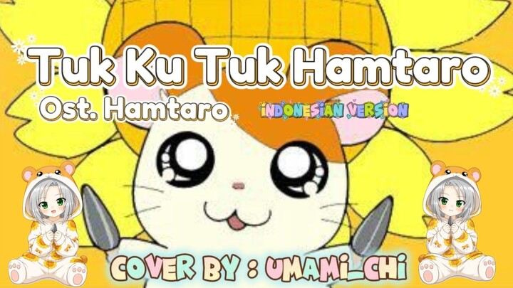 Hamtaro Ost [UMAMI_CHI] Tukutuk Hamtaro - Indonesian ver. (SHORT COVER)
