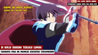 DI BULLY HABIS HABISAN KARENA PALING LEMAH, TERNYATA MENYIMPAN KEKUATAN OVERPOWER - alur anime