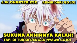 JUJUTSU KAISEN CHAPTER 232  - SUKUNA KALAH! TAPI GOJO M4T1?? AKHIR PERTARUNGAN PENYIHIR TERKUAT!