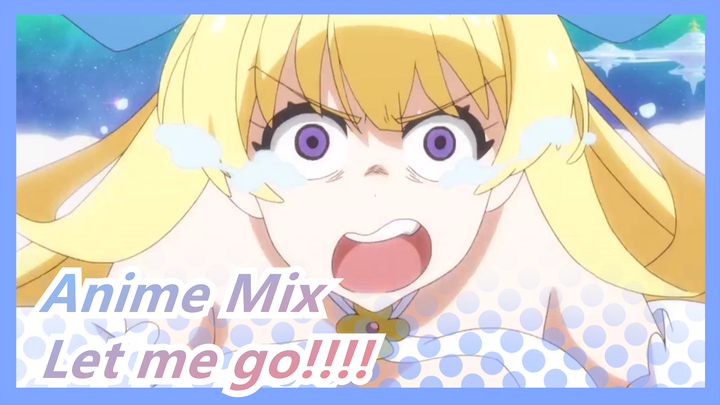 Anime Mix| Let me go!!!!
