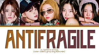 LE SSERAFIM (르세라핌) - ''ANTIFRAGILE'' (Color Coded Lyrics)