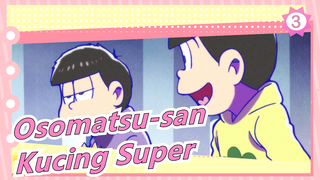 [Osomatsu-san CUT] Kucing Super_3