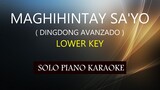 MAGHIHINTAY SA'YO ( DINGDONG AVANZADO ) ( LOWER KEY ) PH KARAOKE PIANO by REQUEST (COVER_CY)