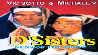 VIC SOTTO & MICHAEL V. | D' SISTERS: NUNS OF THE ABOVE (1999) FULL MOVIE
