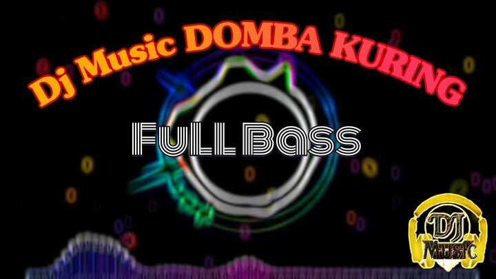 Dj Music DOMBA KURING fuLL bass