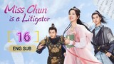 🇨🇳 Miss Chun Is A Litigator (2023) | Episode 16 | Eng Sub | (春家小姐是讼师 第16集)