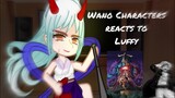 Wano Characters React To Luffy | 1/2 | Onigashima Reacts To Luffy | One Piece Gacha React |