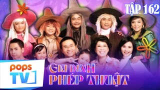 GIA ĐÌNH PHÉP THUẬT - TẬP 162 | Phim Việt Nam Hài Hước | Một Vé Quay Trở Về Tuổi Thơ