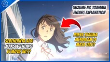 APA YANG SEBENARNYA TERJADI DI ENDING MOVIE SUZUME NO TOJIMARI???