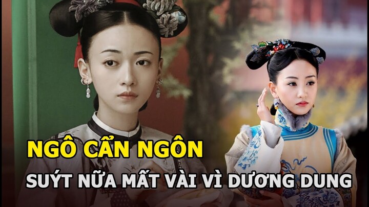 Ngô Cẩn Ngôn từng suýt mất vai diễn Diên Hy Công Lược vì Dương Dung, lý do khiến netizen vỡ òa