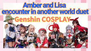 [Genshin Impact COSPLAY] Amber and Lisa encounter in another world duet